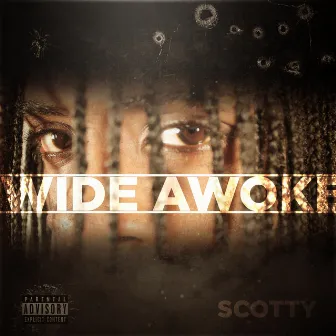 Wide Awoke by Scotty