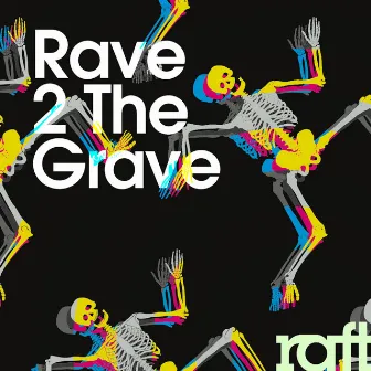 Rave 2 The Grave by Daniel Mumford