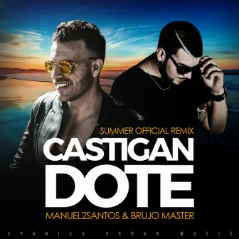 Castigandote (Summer Official Remix) [feat. Brujo Master] by Manuel2Santos