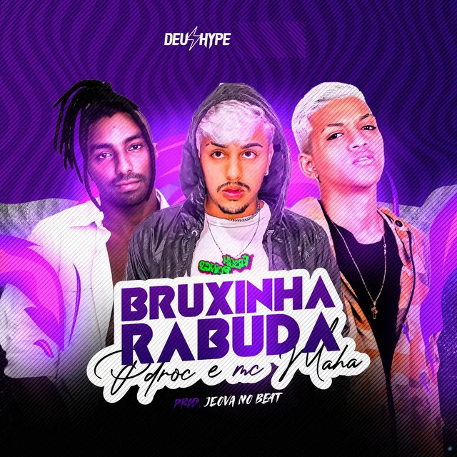 Bruxinha Rabuda (feat. Mc Maha & Jeova no Beat)