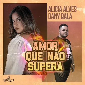 Amor Que Não Supera by Alicia Alves