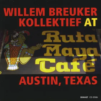 At Ruta Maya Café, Austin, Texas by Willem Breuker Kollektief