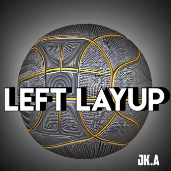 Left Layup by Jk.A