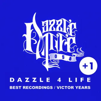 DAZZLE 4 LIFE BEST RECORDINGS (VICTOR YEARS) +1 by Dazzle 4 Life