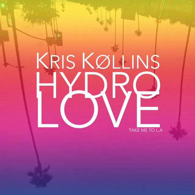 Hydro Love (Take Me To L.A.)