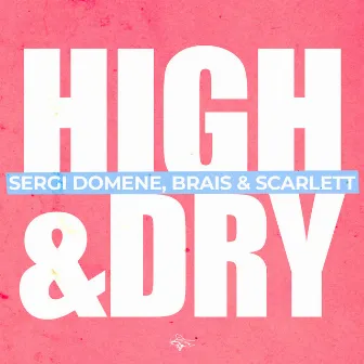 High & Dry by Brais