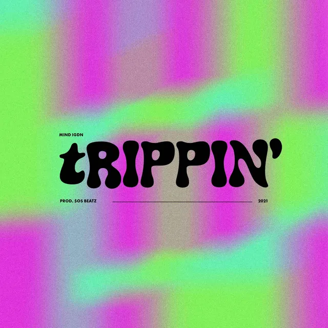 Trippin'