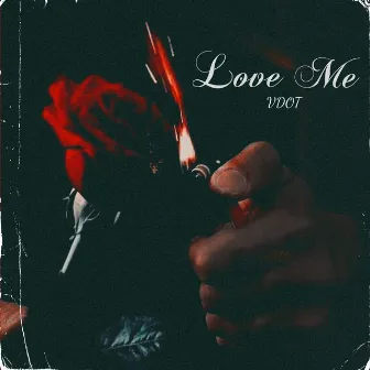 Love Me by VDOT