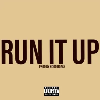 Run It Up (Clean) by Promise the Gahd