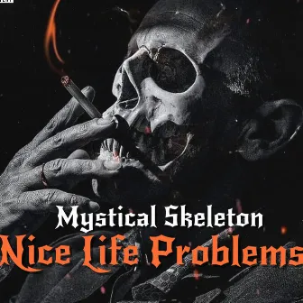 Nice Life Problems by Mystical Skeleton