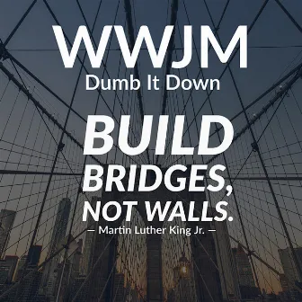 (Dumb It Down) by WWJM