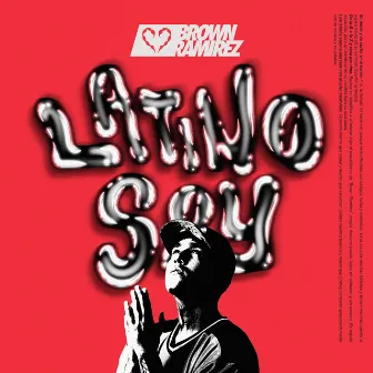 Latino Soy by Brown Ramirez