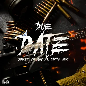 Due Date by Prinzz Charles