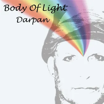 Body Of Light by Darpan