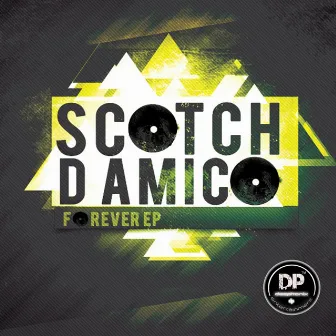 Forever EP by Scotch D'Amico