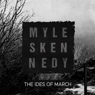 The Ides of March by Myles Kennedy