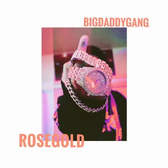 Rosegold by BigDaddyGang