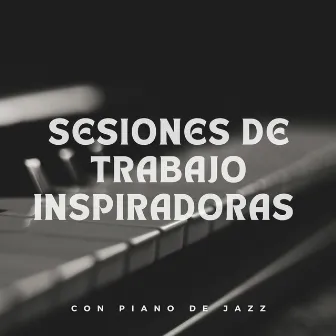 Sesiones De Trabajo Inspiradoras Con Piano De Jazz by 