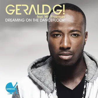 Dreaming On The Dancefloor (feat. Mr. Freeman) by Gerald G