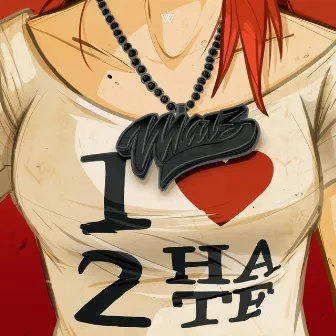 I Love 2 Hate by Marz