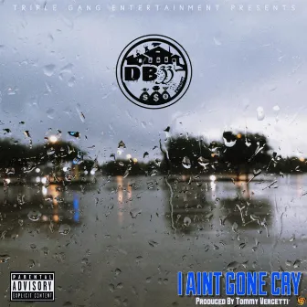 i ain't gone cry by DB3Three