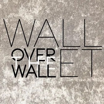 Over the Wall by Wallet