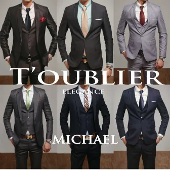 T'oublier (Elegance) by Michael