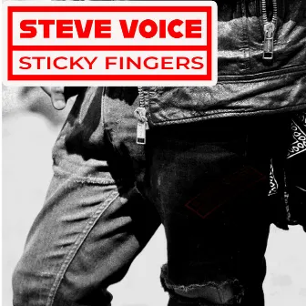 Sticky Fingers by Steve Voice