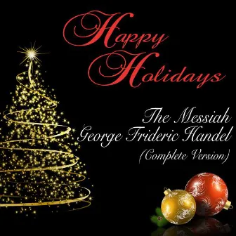 Happy Holidays: The Messiah: George Frideric Handel (Complete Version) by Walter Susskind