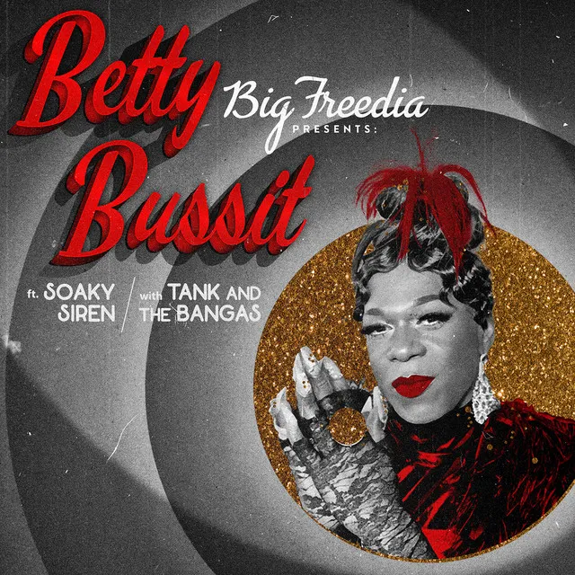 Betty Bussit (feat. Soaky Siren & Tank and The Bangas)