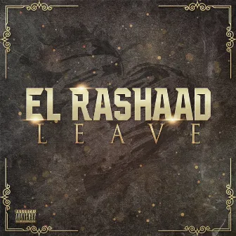 Leave by El Rashaad