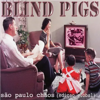 São Paulo Chaos (edição global) by Blind Pigs