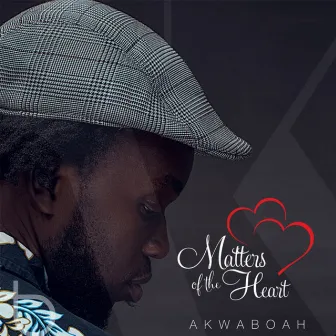 Matters of the Heart by Akwaboah