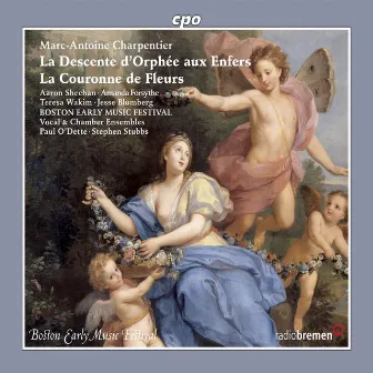 Charpentier: La couronne de fleurs - La descente d'Orphée aux enfers by Stephen Stubbs