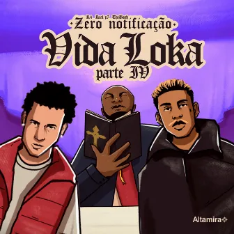 Zero Notificação/ Vida Loka parte IV by R4