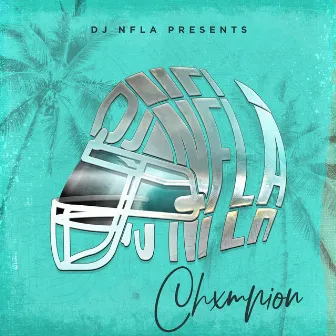 Chxmpion by DJ NFLA