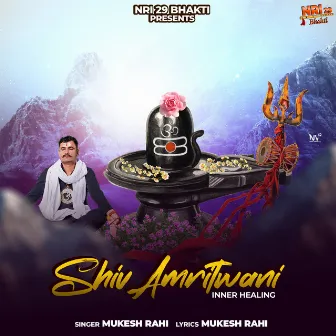 Shiv Amritwani Inner Healing by Mukesh Rahi