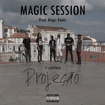 Magic Session - 1º Capítulo - Projeção by Magic Beatz