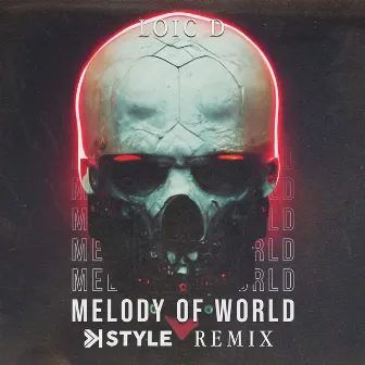 Melody of World (K-Style Remix) by Loic D