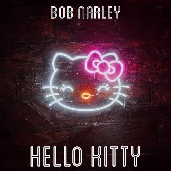 HELLO KITTY by Bob Narley