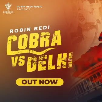 Cobra vs Delhi by Robin Bedi