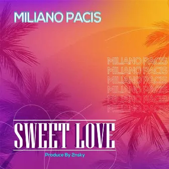 Sweet Love by Miliano Pacis