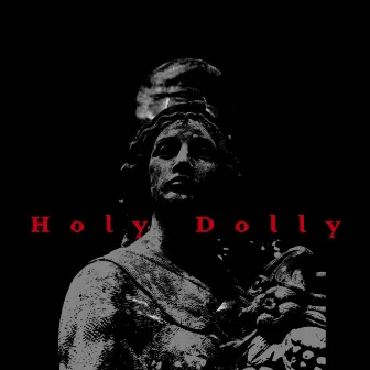 Holy Dolly by IRA NOCTIS