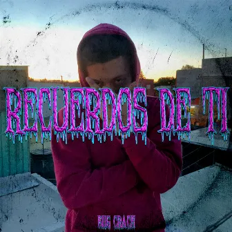 Recuerdos de Ti by Biig Crack