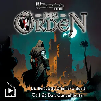 Hörgespinste Trilogie: Der Orden Origins 02 – Das Oasenkloster (Die komplette Origins Trilogie Teil 2 von 3) by Thomas Tippner