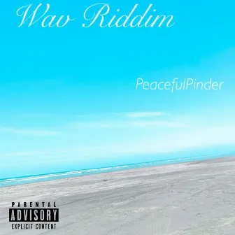 Wav Riddim by PeacefulPinder