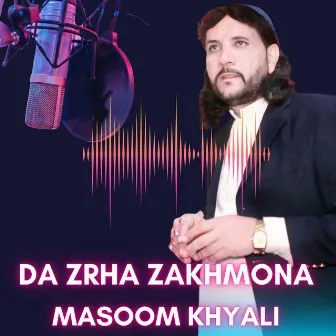 Da Zrha Zakhmona by Masoom Khyali