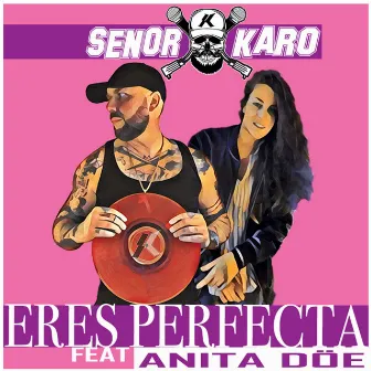 Eres Perfecta by SENOR KARO