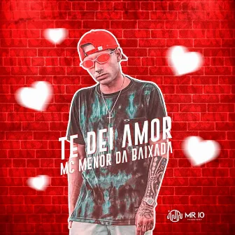 Te Dei Amor by Mc Menor da Baixada