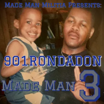 Made Man 3 by 901RonDaDon